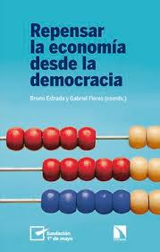 REPENSAR LA ECONOMÍA DESDE LA DEMOCRACIA | 9788490979259 | ESTRADA LÓPEZ, BRUNO/FLORES SÁNCHEZ, GABRIEL | Llibreria Huch - Llibreria online de Berga 