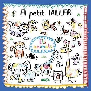 PETIT TALLER - ELS ANIMALS | 9789403212777 | BALLON | Llibreria Huch - Llibreria online de Berga 