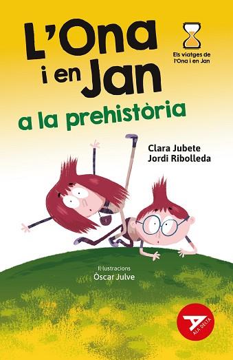 ONA I EN JAN A LA PREHISTÒRIA, L' | 9788447948949 | RIBOLLEDA MARTINEZ, JORDI/JUBETE BASEIRA, CLARA | Llibreria Huch - Llibreria online de Berga 