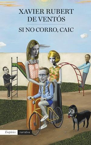 SI NO CORRO, CAIC | 9788417016241 | RUBERT DE VENTOS, XAVIER (1939-) [VER TITULOS] | Llibreria Huch - Llibreria online de Berga 