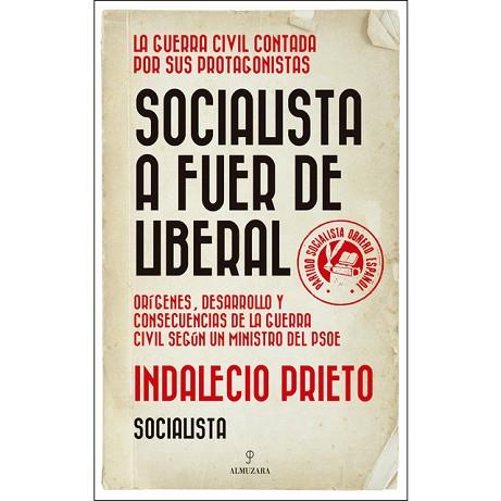 SOCIALISTA A FUER DE LIBERAL | 9788417954000 | PRIETO, INDALECIO | Llibreria Huch - Llibreria online de Berga 