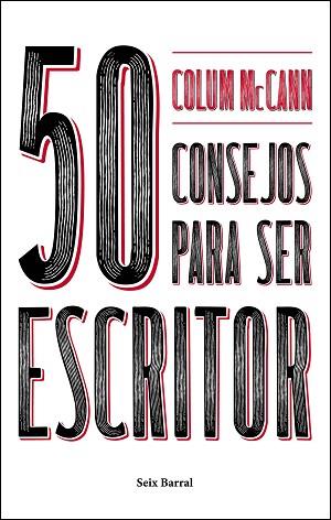 50 CONSEJOS PARA SER ESCRITOR | 9788432233753 | MCCANN, COLUM | Llibreria Huch - Llibreria online de Berga 