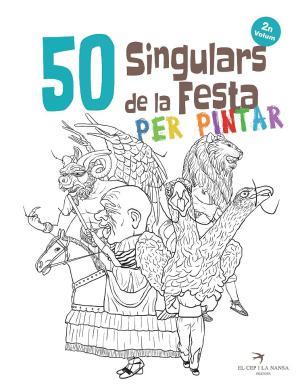 50 SINGULARS DE LA FESTA PER PINTAR. VOLUM 2 | 9788417000592 | ORTEGA BOLÍVAR, JUAN | Llibreria Huch - Llibreria online de Berga 
