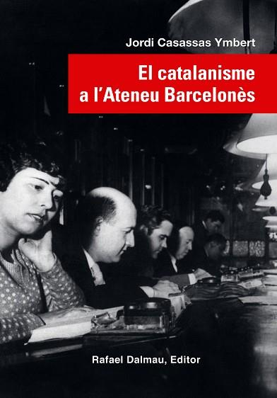 CATALANISME A L'ATENEU BARCELONÈS, EL | 9788423208623 | CASASSAS YMBERT, JORDI | Llibreria Huch - Llibreria online de Berga 