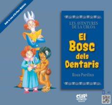 BOSC DELS DENTARIS, EL | 9788412429213 | PARDINA, ROSA | Llibreria Huch - Llibreria online de Berga 