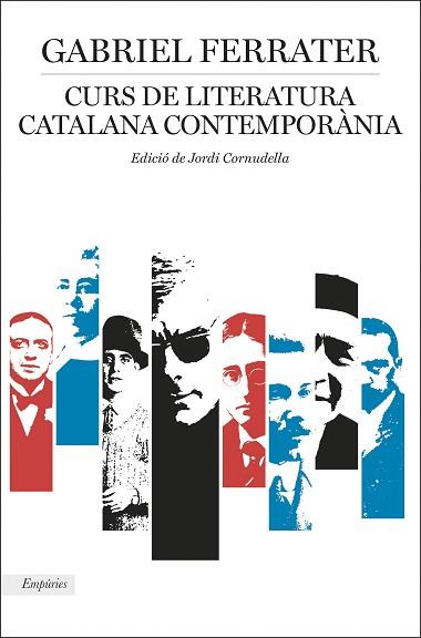 CURS DE LITERATURA CATALANA CONTEMPORÀNIA | 9788417016968 | FERRATER, GABRIEL | Llibreria Huch - Llibreria online de Berga 