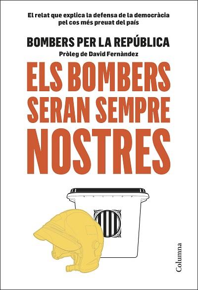 ELS BOMBERS SERAN SEMPRE NOSTRES | 9788466425599 | BOMBERS PER LA REPÚBLICA | Llibreria Huch - Llibreria online de Berga 