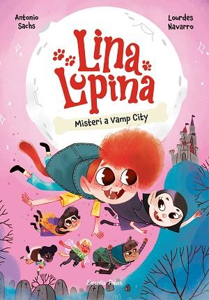 LINA LUPINA 2. MISTERI A VAMP CITY | 9788413897448 | SACHS, ANTONIO/NAVARRO, LOURDES | Llibreria Huch - Llibreria online de Berga 