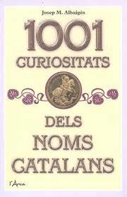 1001 CURIOSITATS DELS NOMS CATALANS | 9788412154511 | ALBAIGES, JOSEP M. | Llibreria Huch - Llibreria online de Berga 
