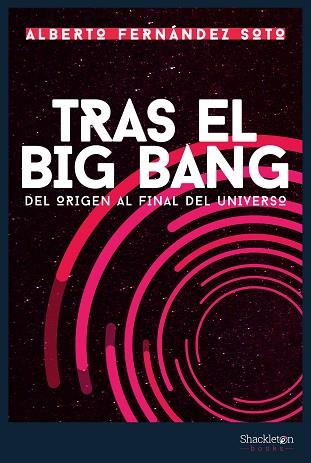 TRAS EL BIG BANG | 9788418139161 | FERNÁNDEZ SOTO, ALBERTO | Llibreria Huch - Llibreria online de Berga 