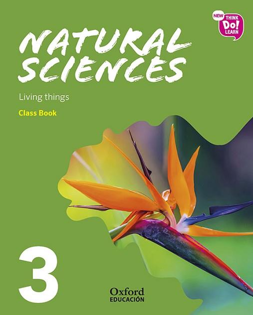 NEW THINK DO LEARN NATURAL SCIENCES 3. CLASS BOOK. MODULE 1. LIVING THINGS. | 9780190523633 | BLAIR, ALISON/CADWALLADER, JANE/CERVIÑO ORGE, IRIA | Llibreria Huch - Llibreria online de Berga 