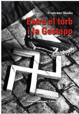 ENTRE EL TORB I LA GESTAPO | 9788423208807 | VIADIU I VENDRELL, FRANCESC | Llibreria Huch - Llibreria online de Berga 