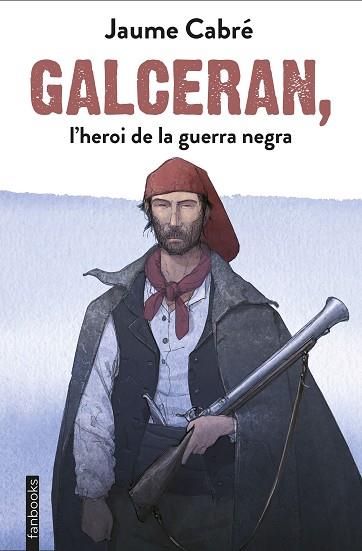 GALCERAN, L'HEROI DE LA GUERRA NEGRA | 9788417515201 | JAUME CABRÉ | Llibreria Huch - Llibreria online de Berga 