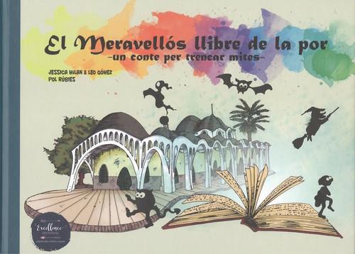 MERAVELLÓS LLIBRE DE LA POR, EL | 9788412010527 | MILAN, JESSICA/LEO GÓMEZ | Llibreria Huch - Llibreria online de Berga 