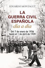 GUERRA CIVIL ESPAÑOLA DÍA A DÍA, LA | 9788419731531 | MONTAGUT, EDUARDO | Llibreria Huch - Llibreria online de Berga 