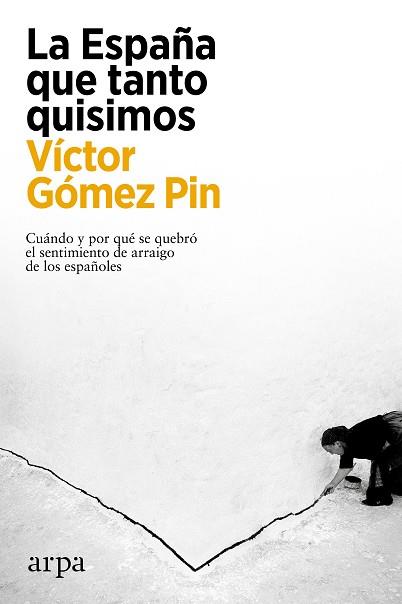 ESPAÑA QUE TANTO QUISIMOS, LA | 9788417623814 | GÓMEZ PIN, VÍCTOR | Llibreria Huch - Llibreria online de Berga 
