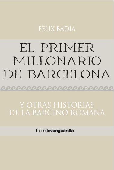 PRIMER MILLONARIO DE BARCELONA, EL | 9788418604324 | BADIA LLORENS, FÈLIX | Llibreria Huch - Llibreria online de Berga 