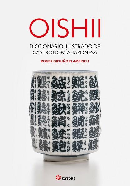 OISHII - DICCIONARIO ILUSTRADO DE GASTRONOMIÍA JAPONESA | 9788417419295 | ORTUÑO FLAMERICH, ROGER | Llibreria Huch - Llibreria online de Berga 