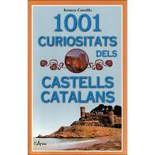 1001 CURIOSITATS DELS CASTELLS CATALANS | 9788494928697 | CASTILLO CASO, IRENEU | Llibreria Huch - Llibreria online de Berga 