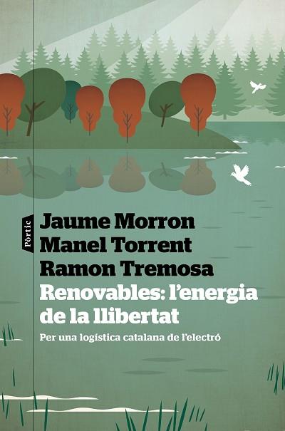 RENOVABLES: L'ENERGIA DE LA LLIBERTAT | 9788498095487 | TREMOSA BALCELLS, RAMON/MORRON ESTRADÉ, JAUME/TORRENT AIXA, MANEL | Llibreria Huch - Llibreria online de Berga 