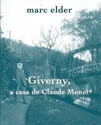 GIVERNY, A CASA DE CLAUDE MONET | 9788412281484 | MARC ELDER | Llibreria Huch - Llibreria online de Berga 