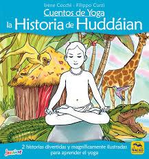 CUENTOS DE YOGA: LA HISTORIA DE HUDDÁIAN | 9788417080426 | COCCHI, IRENE | Llibreria Huch - Llibreria online de Berga 
