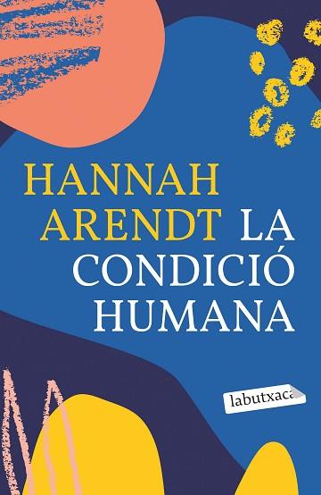CONDICIÓ HUMANA, LA | 9788418572593 | ARENDT, HANNAH | Llibreria Huch - Llibreria online de Berga 