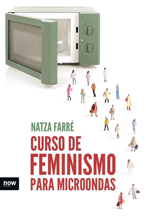 CURSO DE FEMINISMO PARA MICROONDAS | 9788416245642 | FARRÉ I MADUELL, NATZA | Llibreria Huch - Llibreria online de Berga 