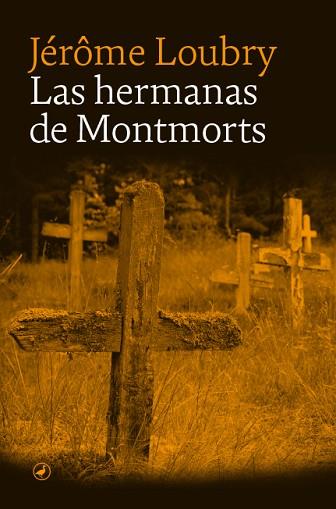 HERMANAS DE MONTMORTS,LAS | 9788418800412 | LOUBRY, JEROME | Llibreria Huch - Llibreria online de Berga 