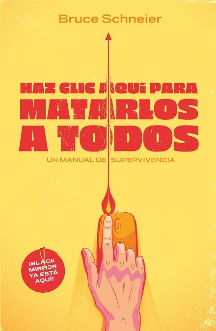 HAZ CLIC AQUÍ PARA MATARLOS A TODOS | 9788499987538 | SCHNEIER, BRUCE | Llibreria Huch - Llibreria online de Berga 