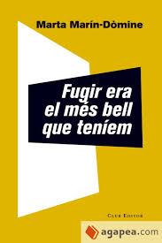 FUGIR ERA EL MÉS BELL QUE TENÍEM | 9788473292337 | MARIN-DOMINE, MARTA | Llibreria Huch - Llibreria online de Berga 