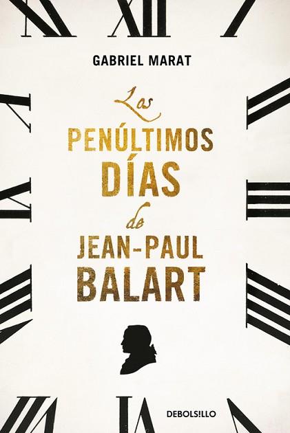 PENULTIMOS DIAS DE JEAN PAUL BALART, LOS | 9788466330602 | MARAT, GABRIEL | Llibreria Huch - Llibreria online de Berga 