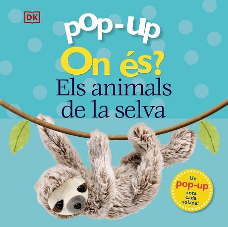 POP-UP ON ÉS? ELS ANIMALS DE LA SELVA | 9788413490090 | LLOYD, CLARE/SIRETT, DAWN | Llibreria Huch - Llibreria online de Berga 