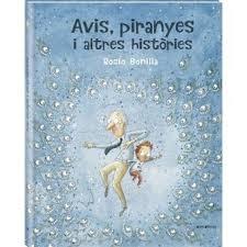 AVIS, PIRANYES I ALTRES HISTÒRIES | 9788417599614 | BONILLA RAYA, ROCIO | Llibreria Huch - Llibreria online de Berga 