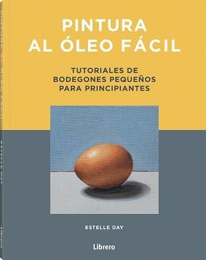 PINTURA AL OLEO FACIL | 9789463599269 | DAY, ESTELLE | Llibreria Huch - Llibreria online de Berga 