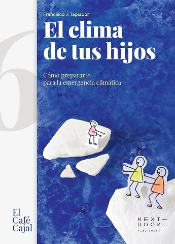CLIMA DE TUS HIJOS, EL | 9788412255645 | TAPIADOR FUENTES, FRANCISCO J. | Llibreria Huch - Llibreria online de Berga 