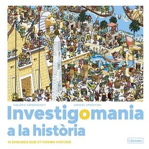 INVESTIGOMANIA A LA HISTÒRIA. | 9788412683974 | SANSONNET, VALÉRIE/SPONTON, DANIEL | Llibreria Huch - Llibreria online de Berga 