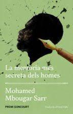 MEMORIA MES SECRETA DELS HOMES, LA | 9788417353421 | MBOUGAR SARR, MOHAMED | Llibreria Huch - Llibreria online de Berga 