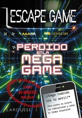 ESCAPE GAME - PERDIDO EN LA MEGA GAME | 9788418100413 | LAROUSSE EDITORIAL | Llibreria Huch - Llibreria online de Berga 