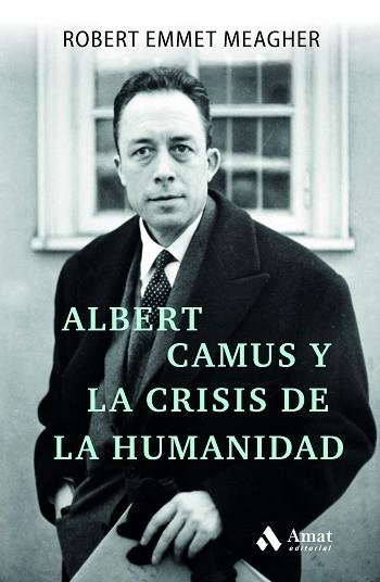 ALBERT CAMUS Y LA CRISIS DE LA HUMANIDAD | 9788497355193 | EMMET MEAGHER, ROBERT | Llibreria Huch - Llibreria online de Berga 