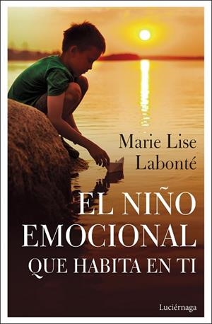 NIÑO EMOCIONAL QUE HABITA EN TI, EL | 9788418015038 | LABONTÉ, MARIE LISE | Llibreria Huch - Llibreria online de Berga 