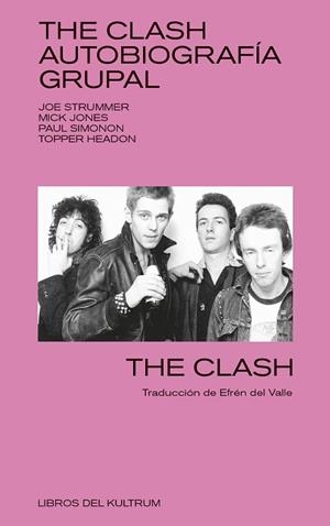 THE CLASH. AUTOBIOGRAFÍA GRUPAL | 9788494938399 | THE CLASH | Llibreria Huch - Llibreria online de Berga 