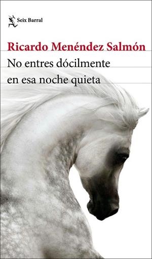 NO ENTRES DÓCILMENTE EN ESA NOCHE QUIETA | 9788432236129 | MENÉNDEZ SALMÓN, RICARDO | Llibreria Huch - Llibreria online de Berga 