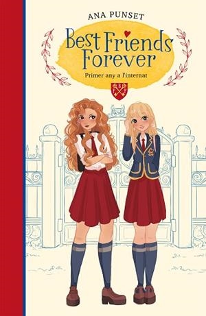 PRIMER ANY A L'INTERNAT (BEST FRIENDS FOREVER 1) | 9788417922795 | PUNSET, ANA | Llibreria Huch - Llibreria online de Berga 
