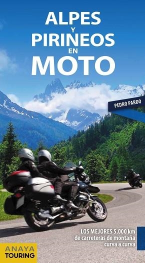 ALPES Y PIRINEOS EN MOTO | 9788491581611 | PARDO BLANCO, PEDRO | Llibreria Huch - Llibreria online de Berga 