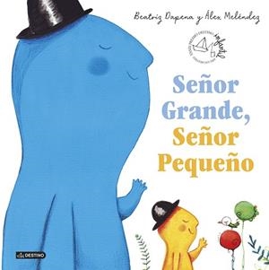 SEÑOR GRANDE, SEÑOR PEQUEÑO | 9788408224082 | DAPENA, BEATRIZ/MELÉNDEZ, ÁLEX | Llibreria Huch - Llibreria online de Berga 
