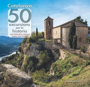 CATALUNYA: 50 EXCURSIONS PER LA HISTÒRIA | 9788490349120 | ROMA I CASANOVAS , FRANCESC/GARCÍA-DIE SÁNCHEZ-GUARDAMINO, JAVIER | Llibreria Huch - Llibreria online de Berga 