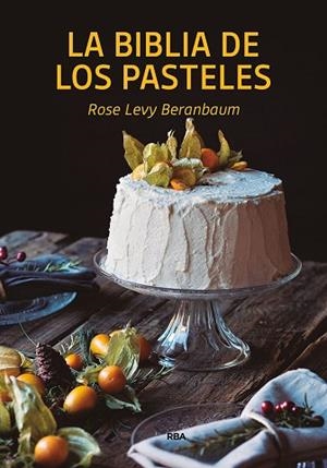 BILBLIA DE LOS PASTELES, LA | 9788490569269 | BERANBAUM ROSE LEVY | Llibreria Huch - Llibreria online de Berga 