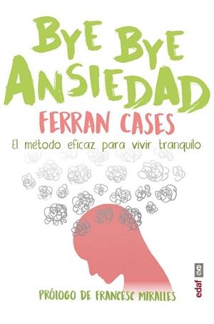 BYE BYE ANSIEDAD | 9788441440050 | CASES, FERRAN | Llibreria Huch - Llibreria online de Berga 