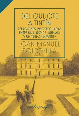 DEL QUIJOTE A TINTÍN | 9788412078282 | SOLDEVILLA ALBERTÍ, JOAN MANUEL | Llibreria Huch - Llibreria online de Berga 